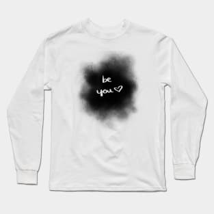 Be you Long Sleeve T-Shirt